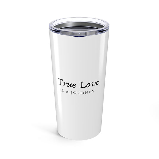 True Love Is A Journey 20oz Tumbler