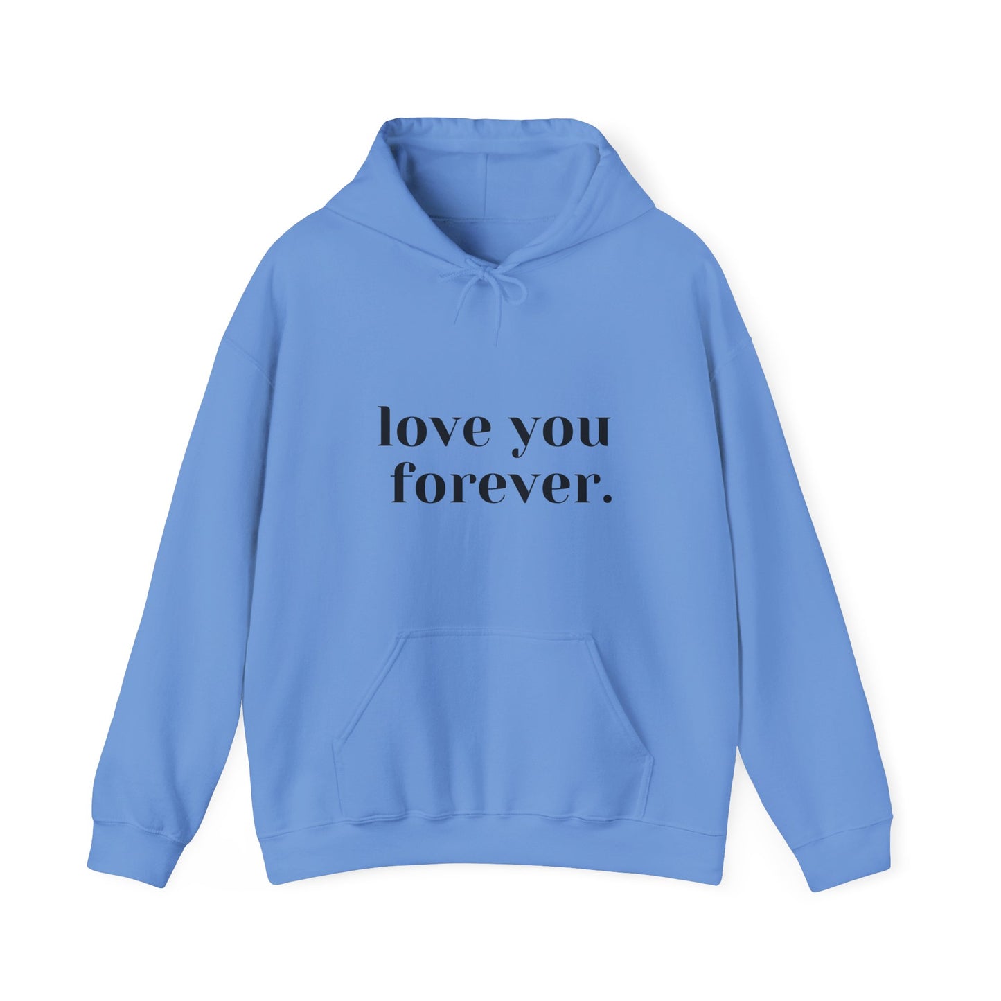 Love You Forever Hooded Sweatshirt