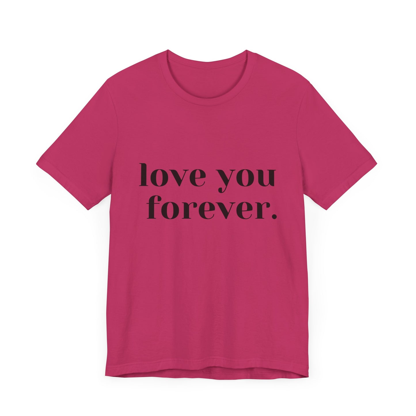 Love You Forever Short Sleeve Jersey Tee