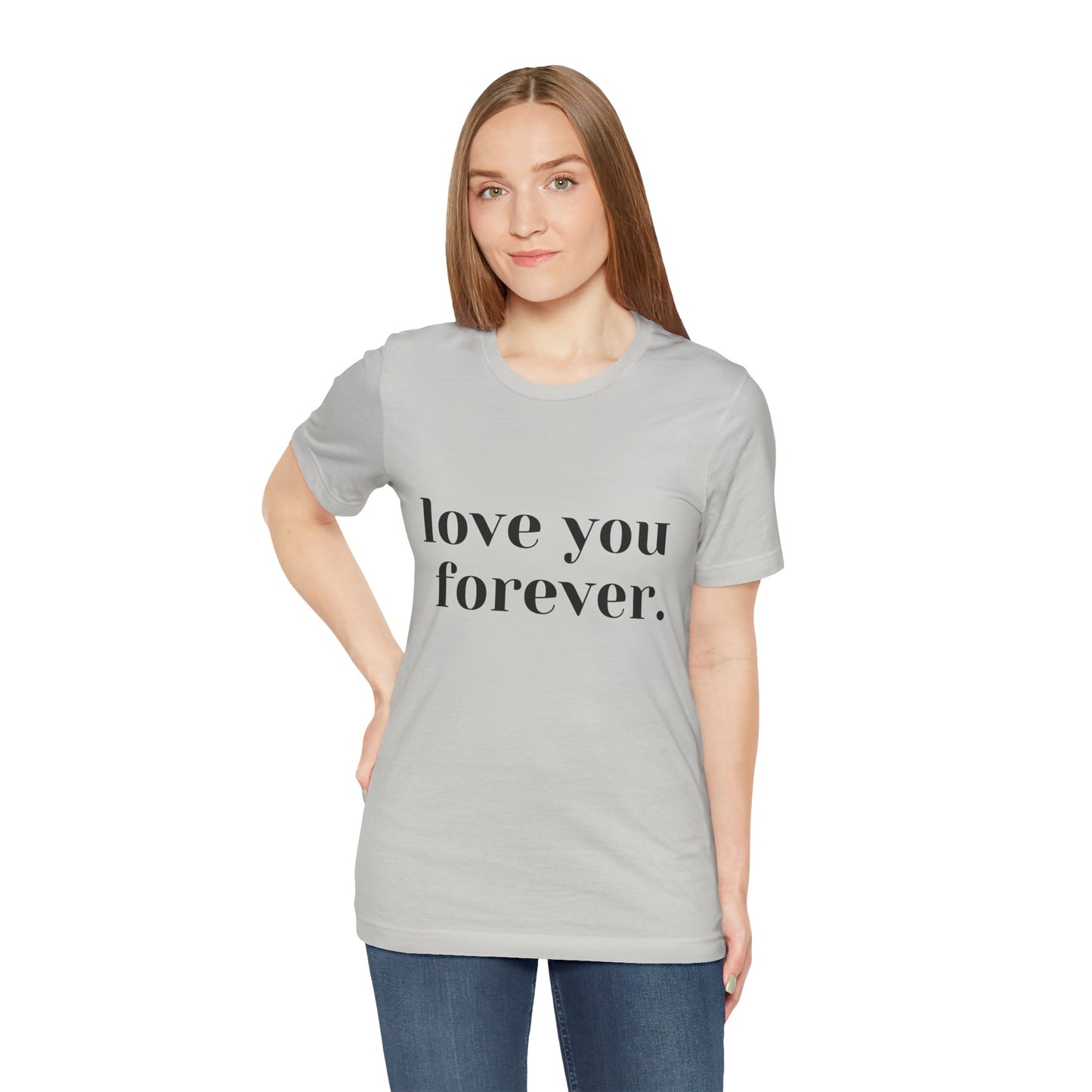 Love You Forever Short Sleeve Jersey Tee