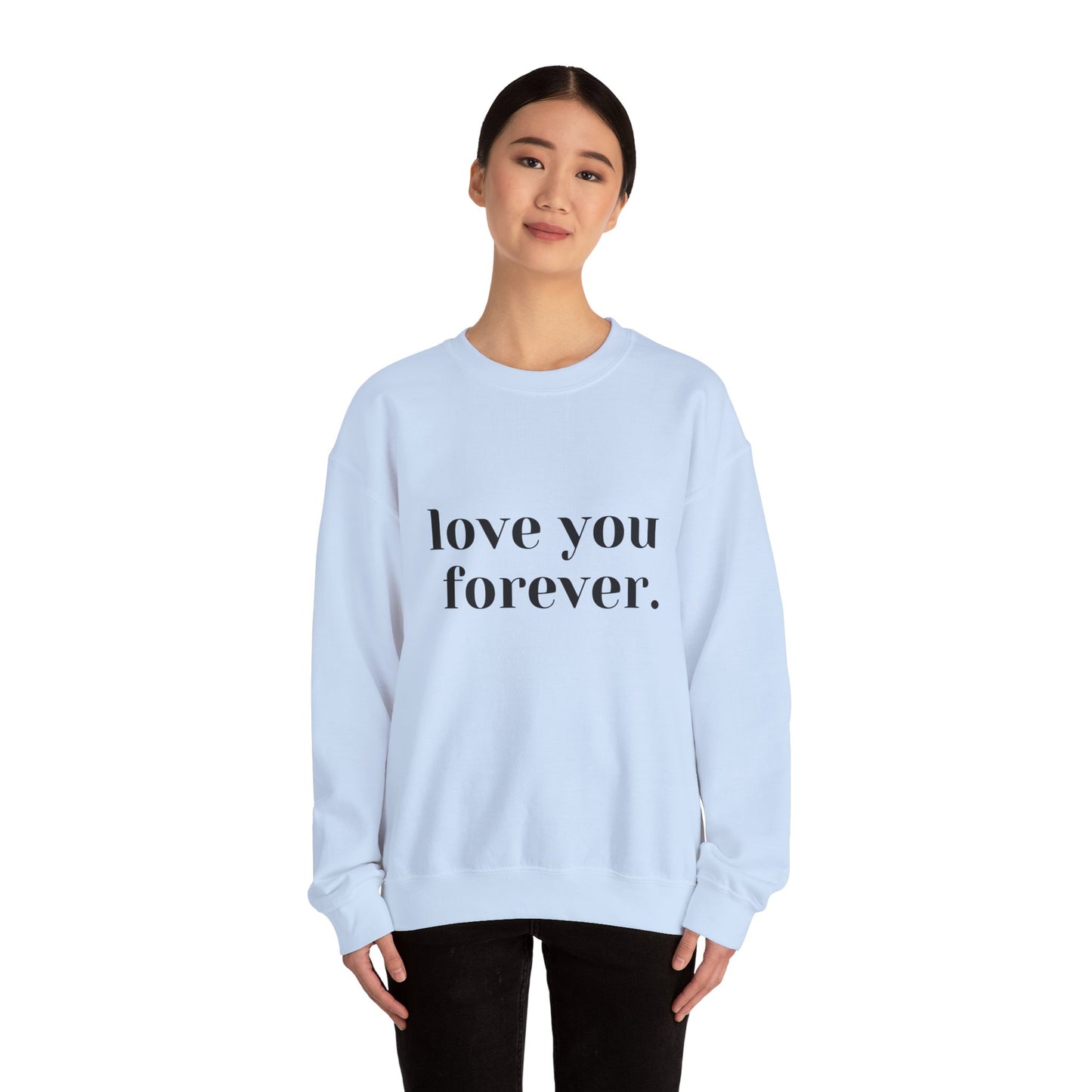 Love You Forever Crewneck Sweatshirt