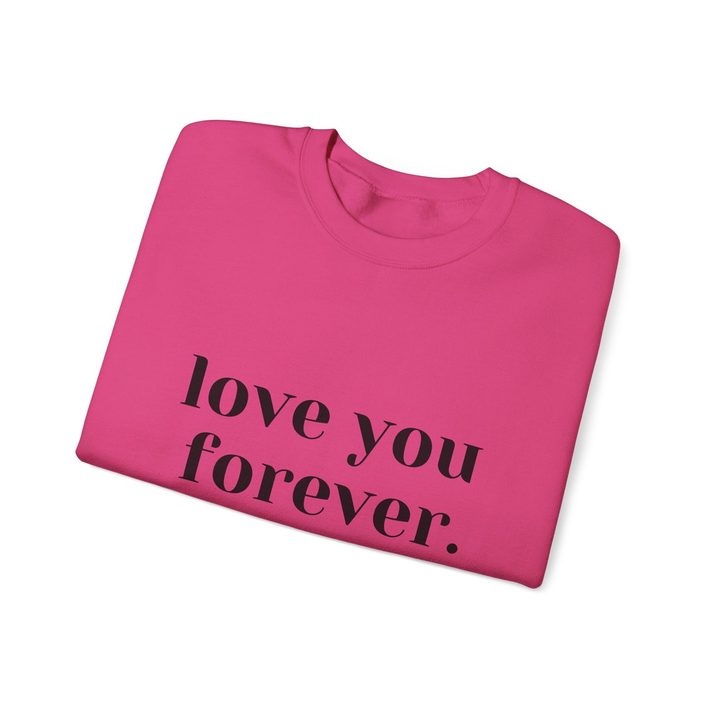 Love You Forever Crewneck Sweatshirt