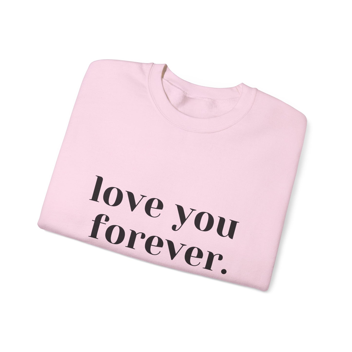 Love You Forever Crewneck Sweatshirt