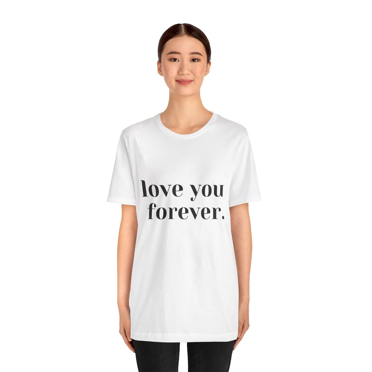 Love You Forever Short Sleeve Jersey Tee