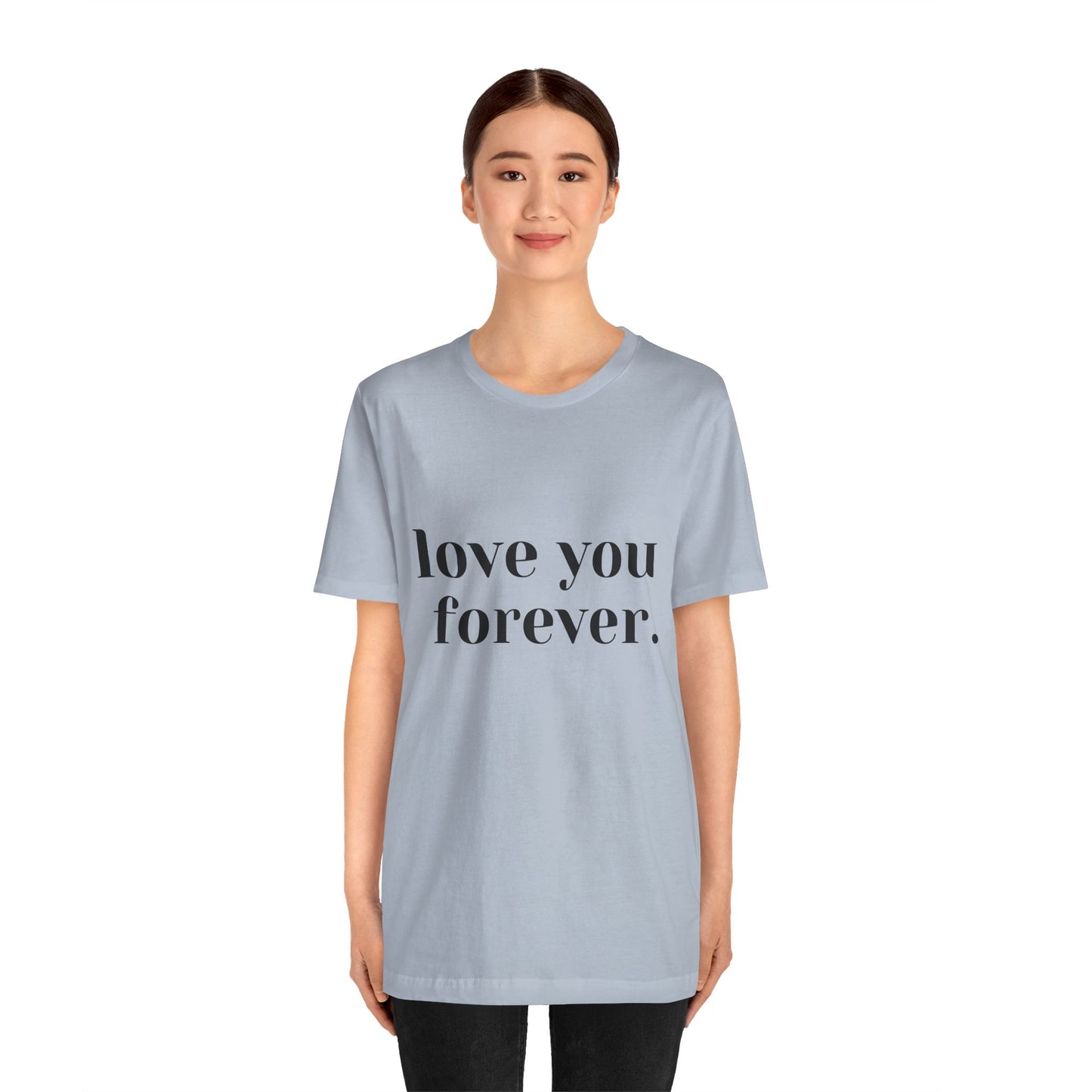 Love You Forever Short Sleeve Jersey Tee