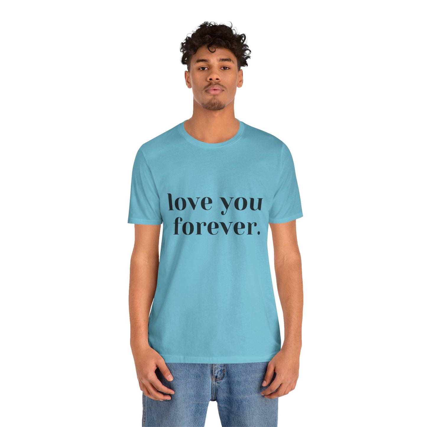 Love You Forever Short Sleeve Jersey Tee