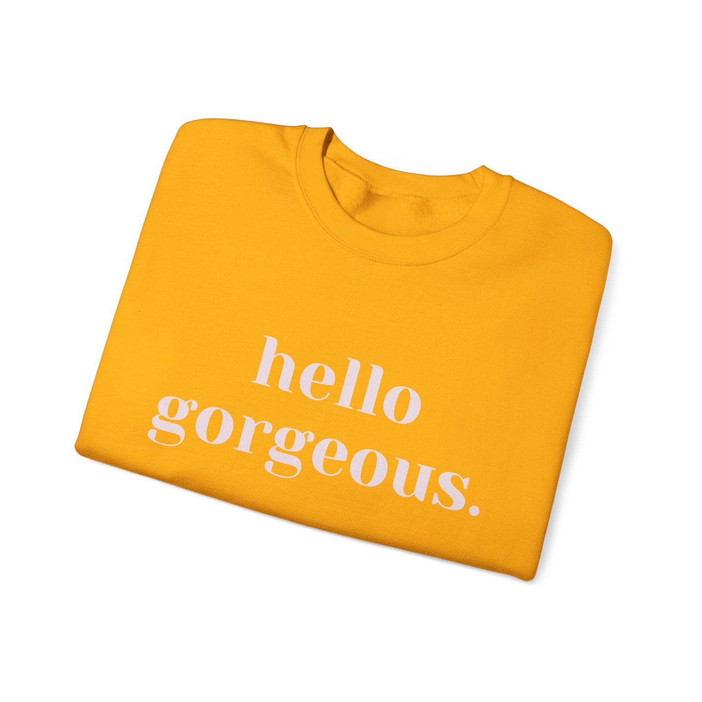 Hello Gorgeous Crewneck Sweatshirt