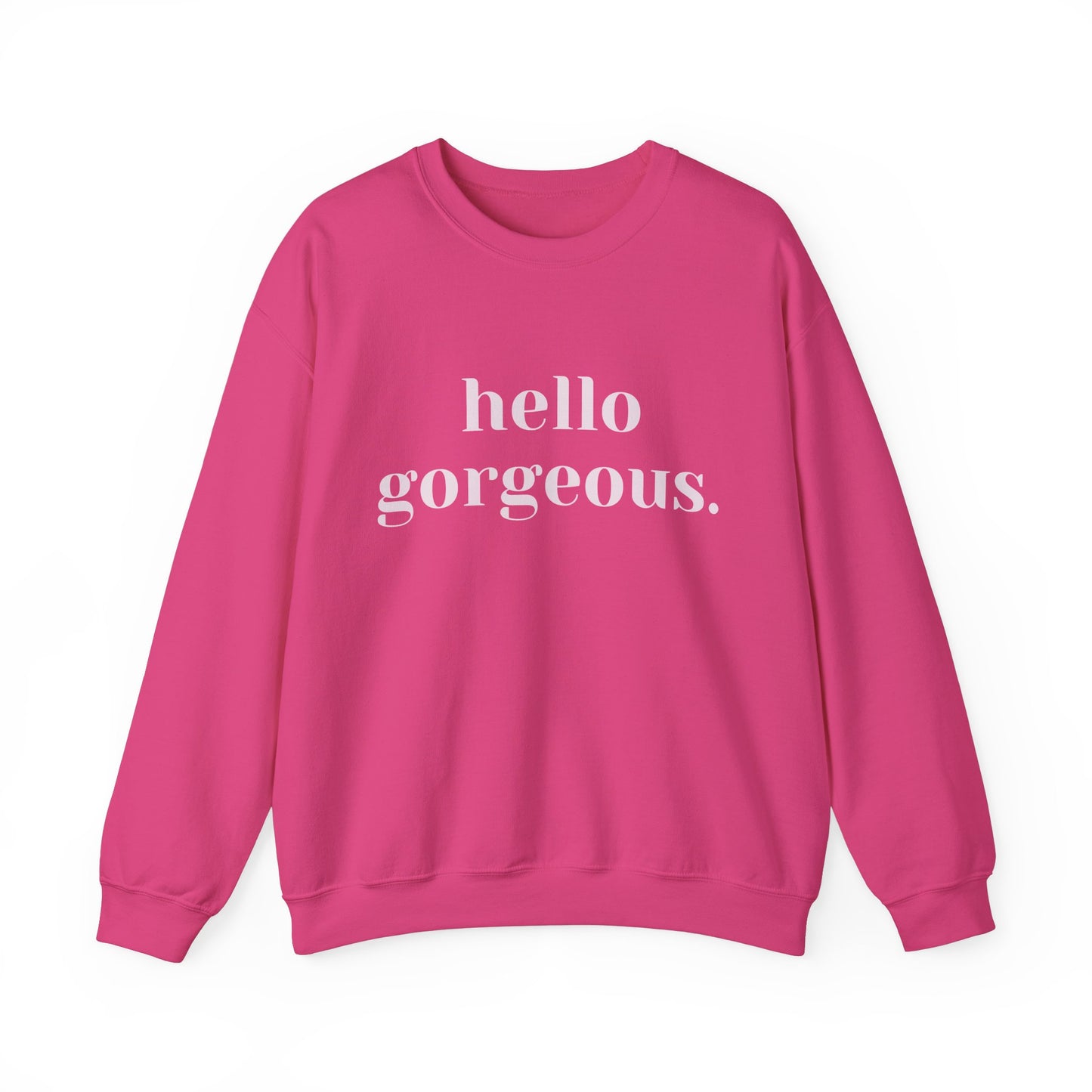 Hello Gorgeous Crewneck Sweatshirt