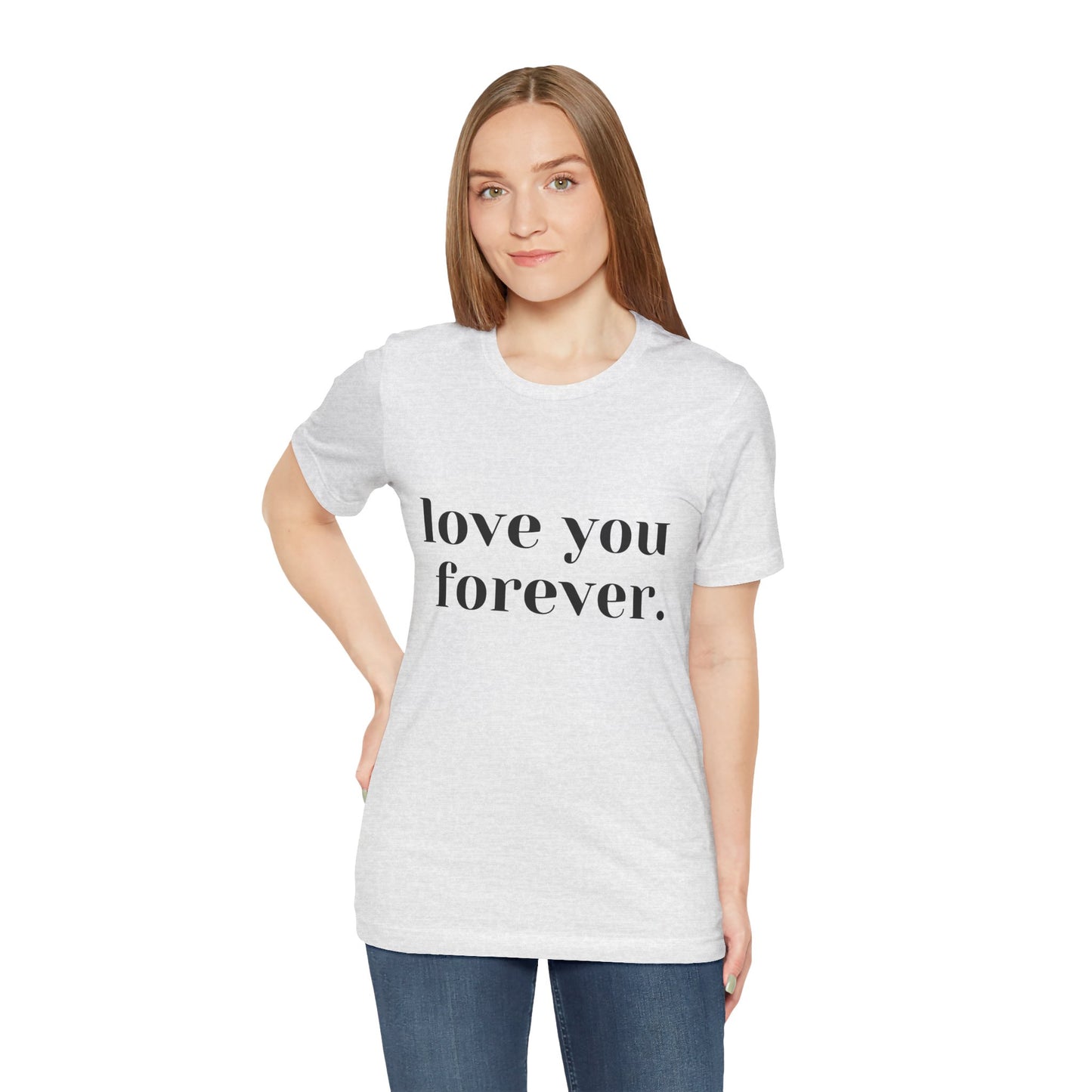 Love You Forever Short Sleeve Jersey Tee