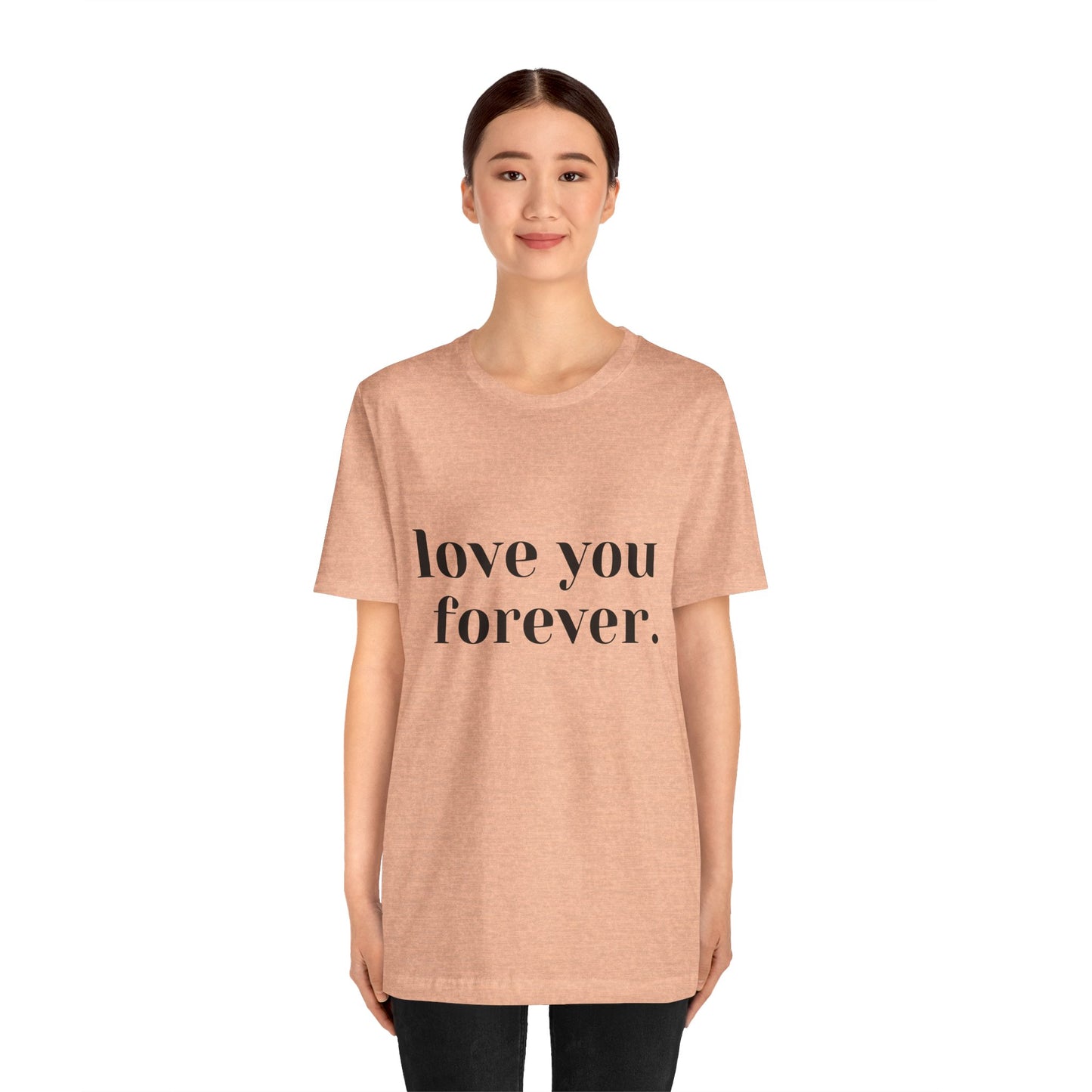 Love You Forever Short Sleeve Jersey Tee