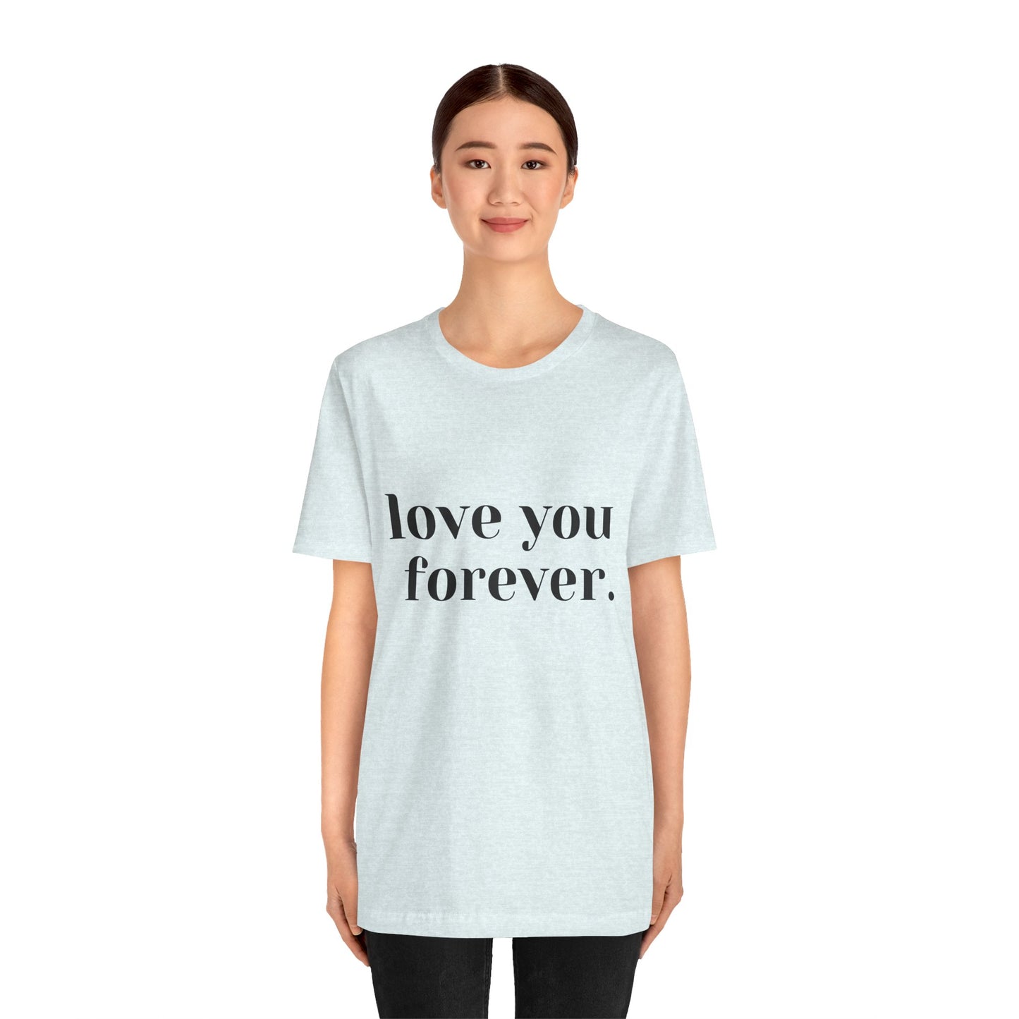 Love You Forever Short Sleeve Jersey Tee