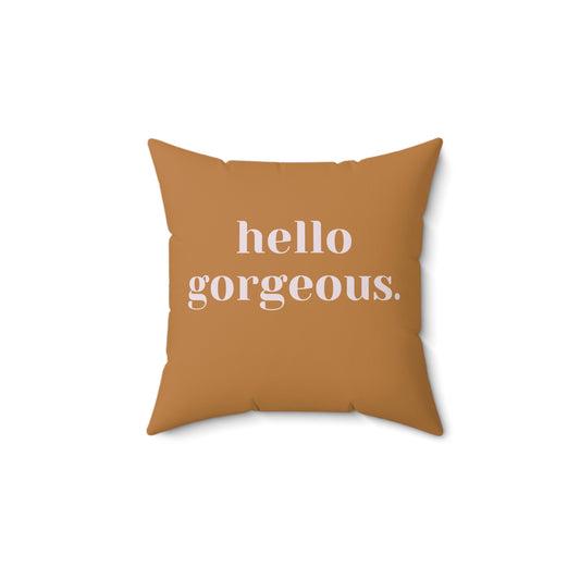 Copy of Hello Gorgeous Square Pillow