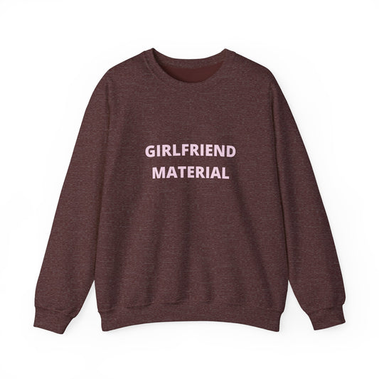 Girlfriend Material Crewneck Sweatshirt