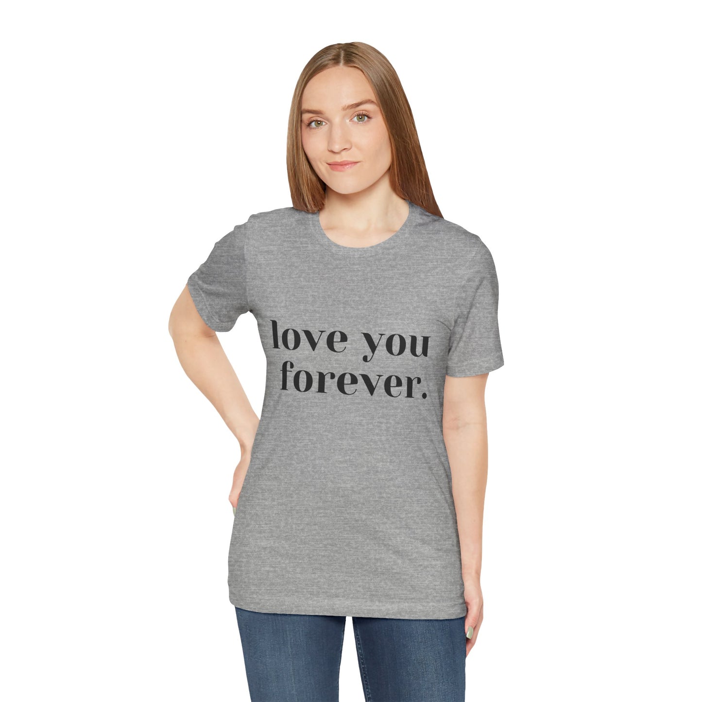 Love You Forever Short Sleeve Jersey Tee