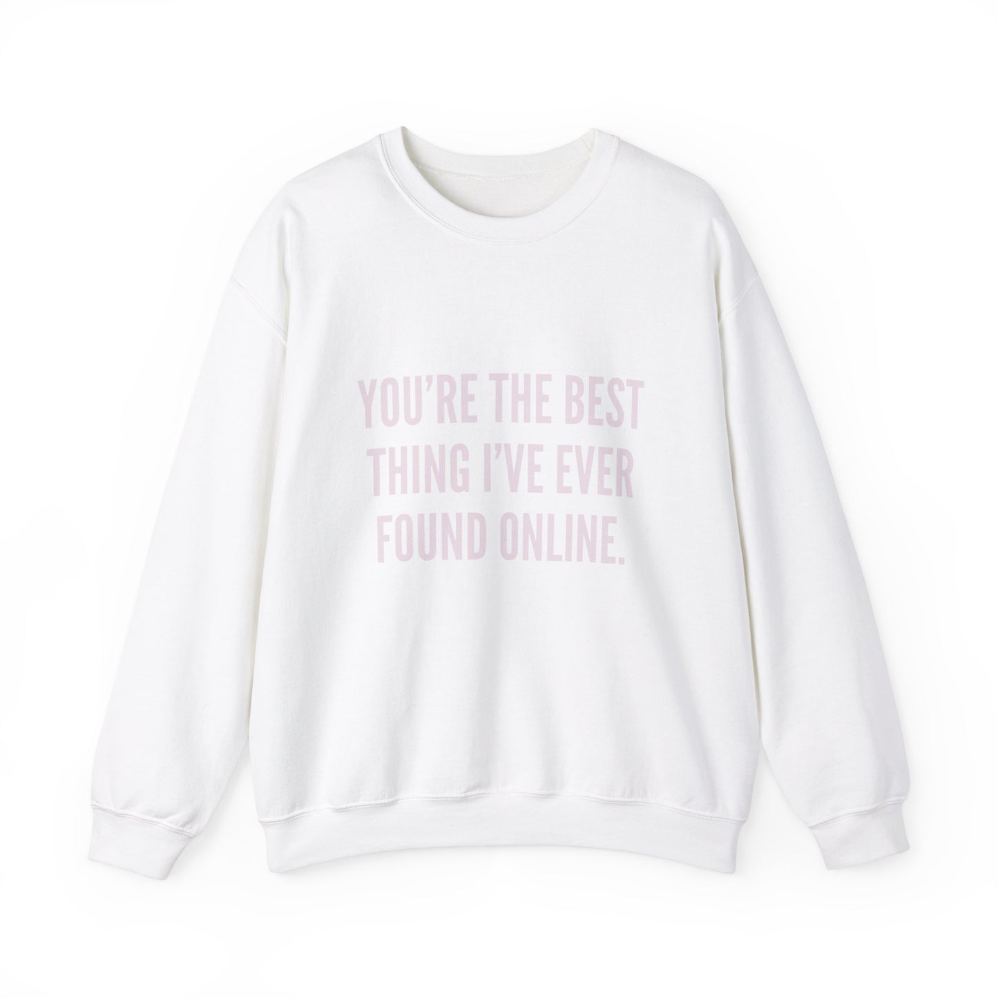 Best Thing I've Found Online Crewneck Sweatshirt