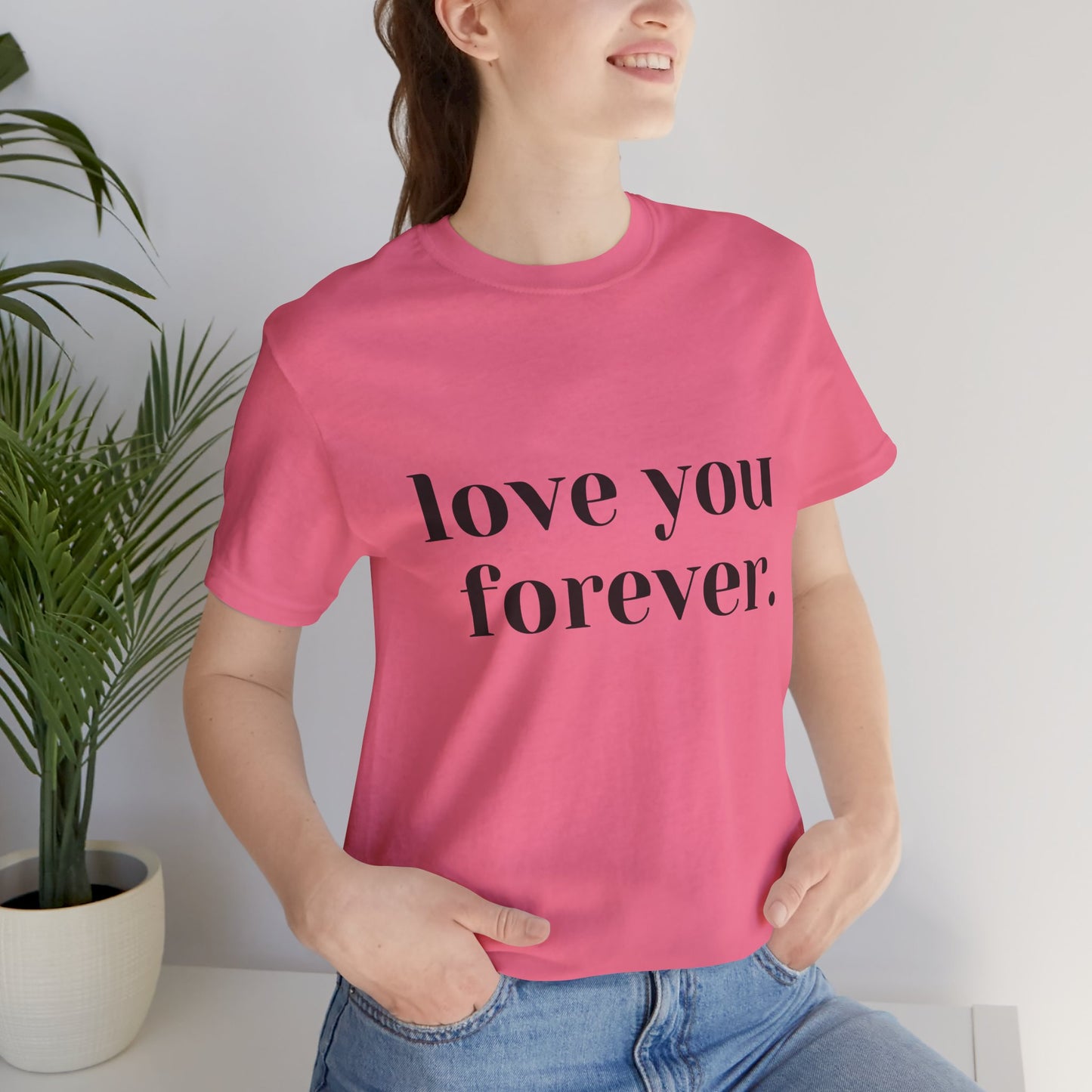 Love You Forever Short Sleeve Jersey Tee