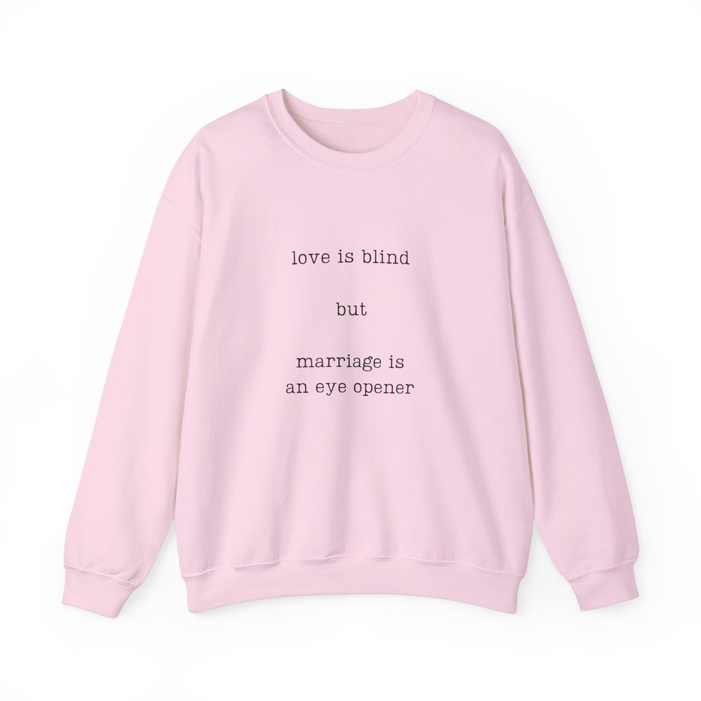 Love Is Blind Crewneck Sweatshirt