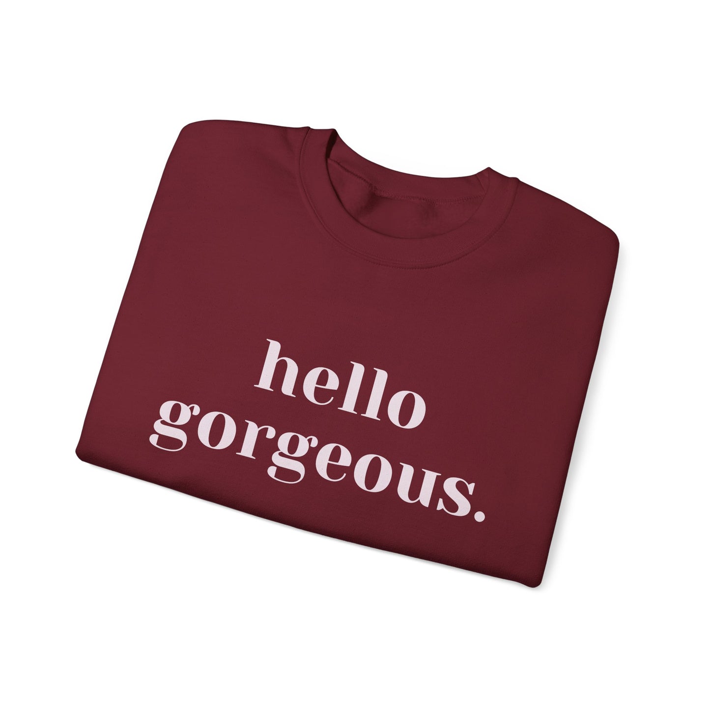 Hello Gorgeous Crewneck Sweatshirt