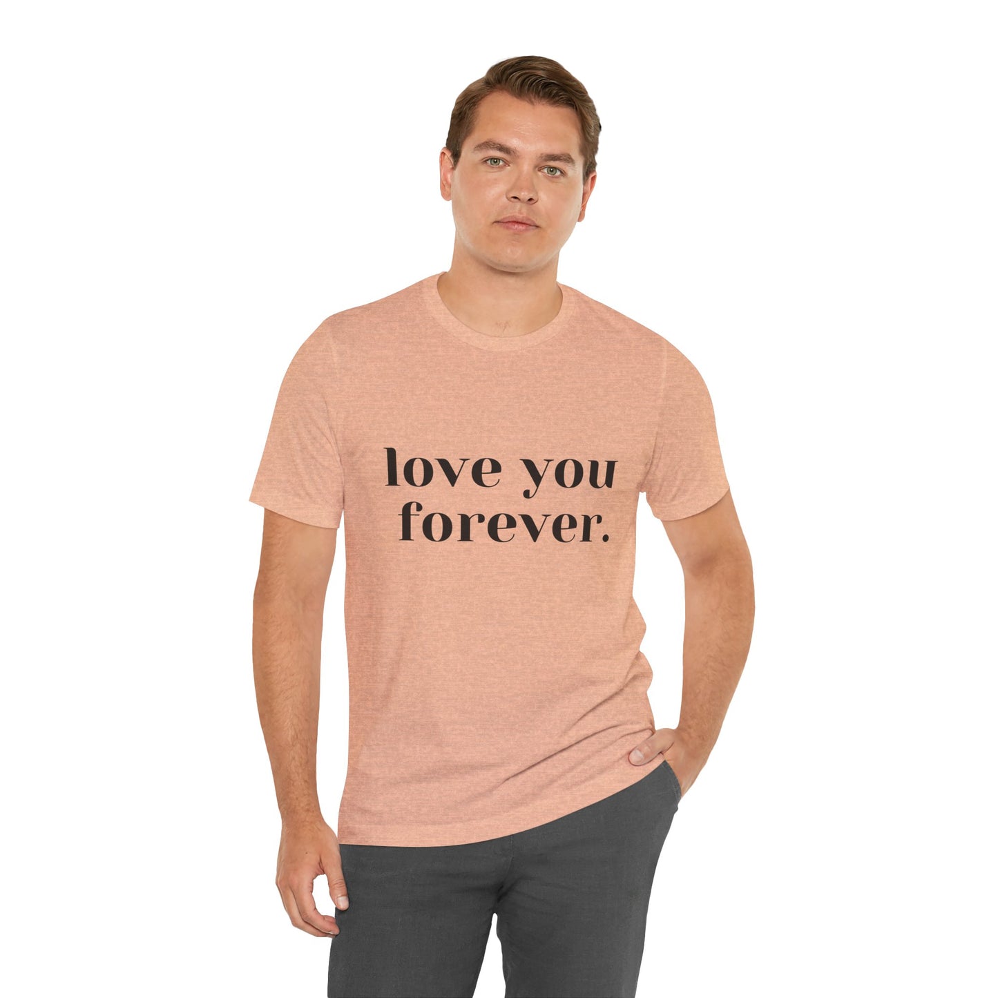 Love You Forever Short Sleeve Jersey Tee