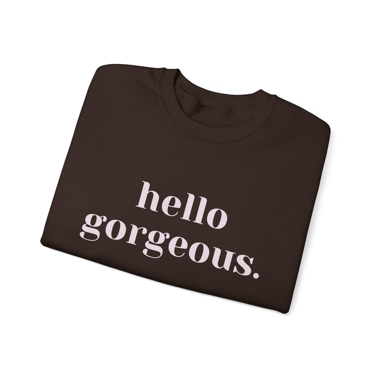 Hello Gorgeous Crewneck Sweatshirt