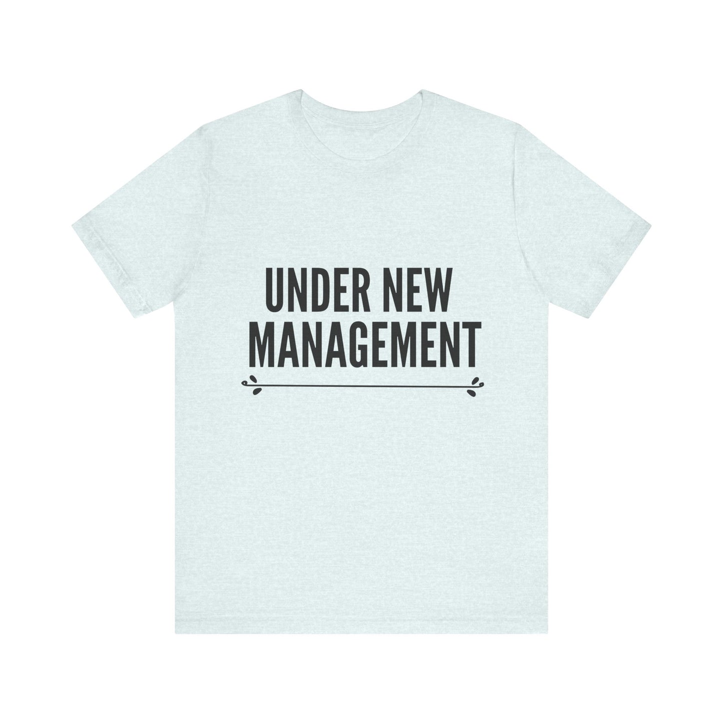 Under New Management Short Sleeve Tee