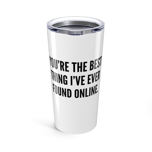 Best Thing I've Found Online 20oz Tumbler