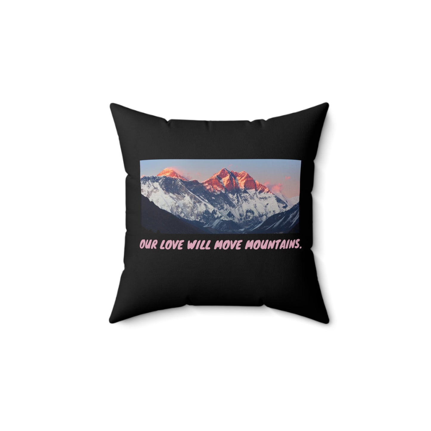 Our Love Will Move Mountains Square Pillow