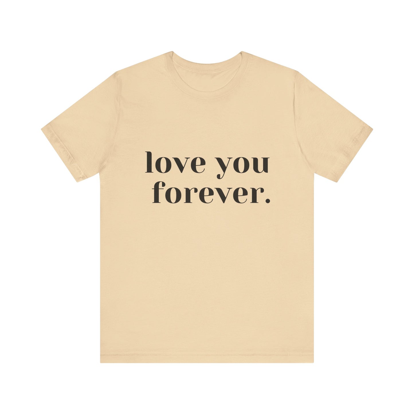 Love You Forever Short Sleeve Jersey Tee