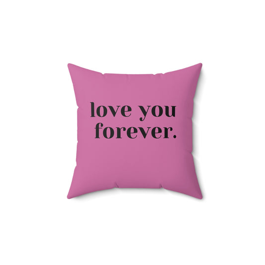 Love You Forever Square Pillow