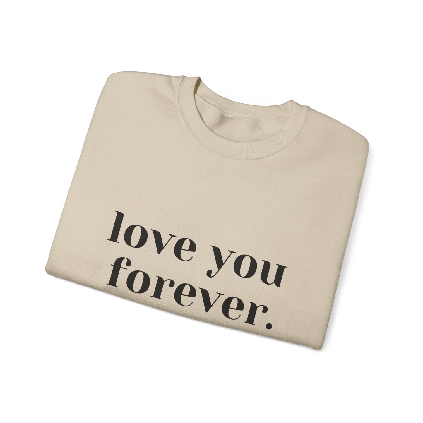 Love You Forever Crewneck Sweatshirt