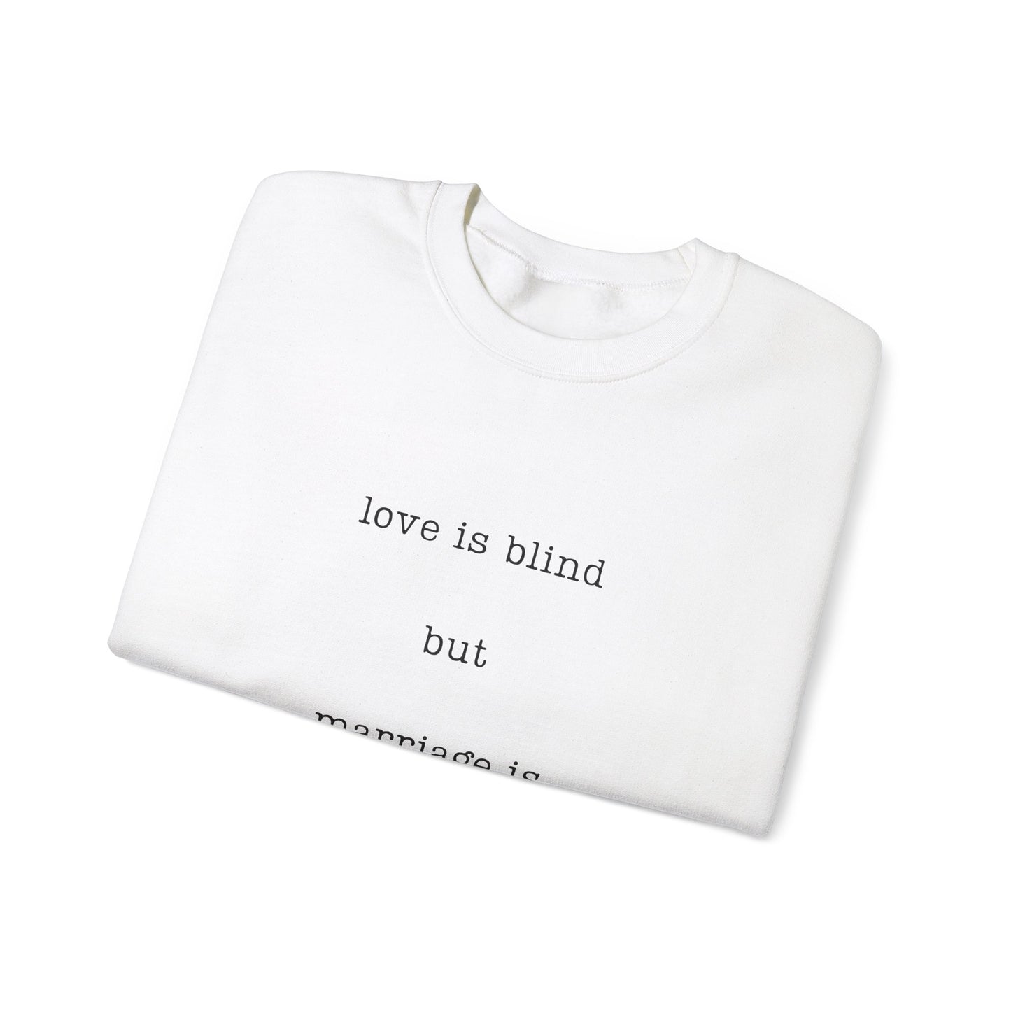 Love Is Blind Crewneck Sweatshirt