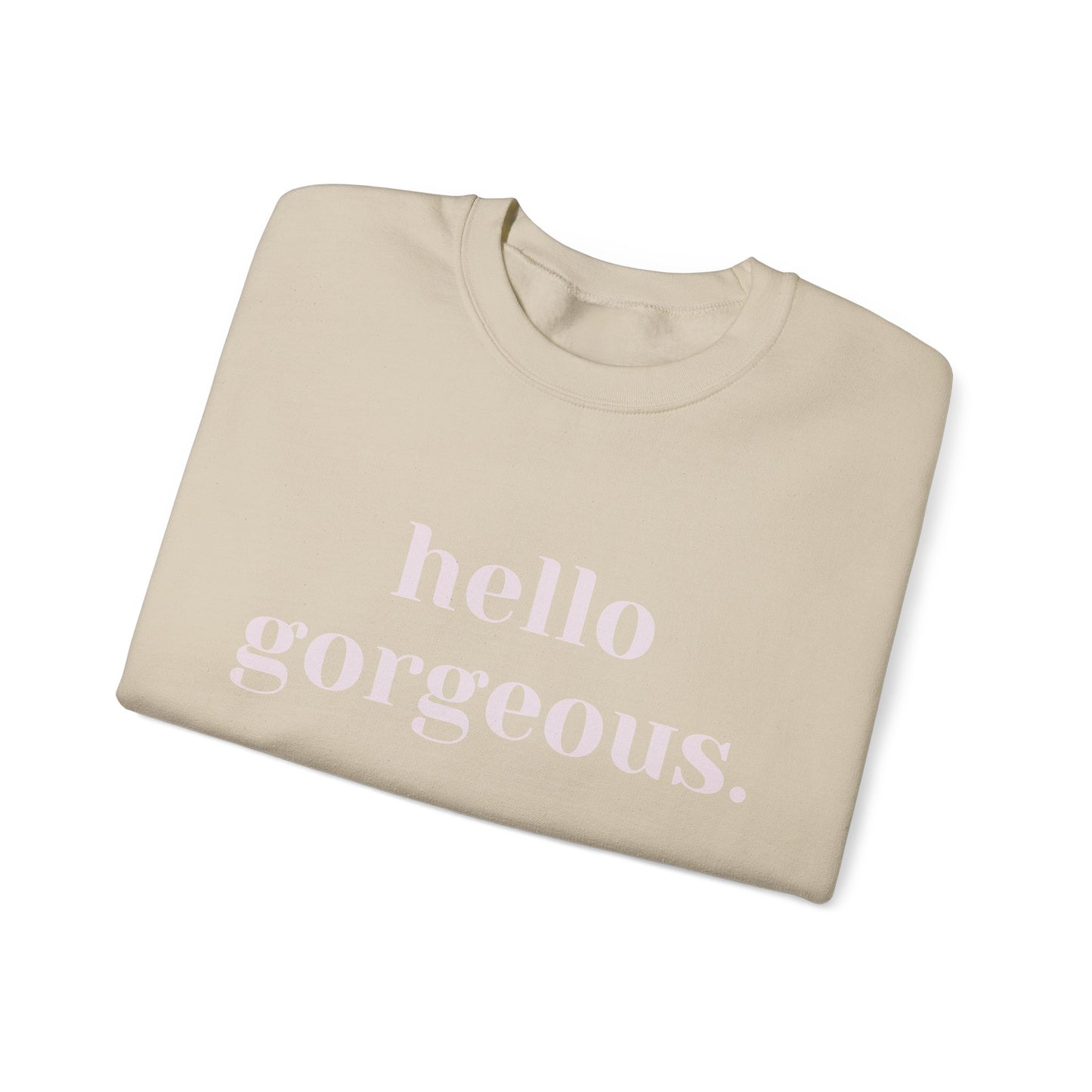 Hello Gorgeous Crewneck Sweatshirt