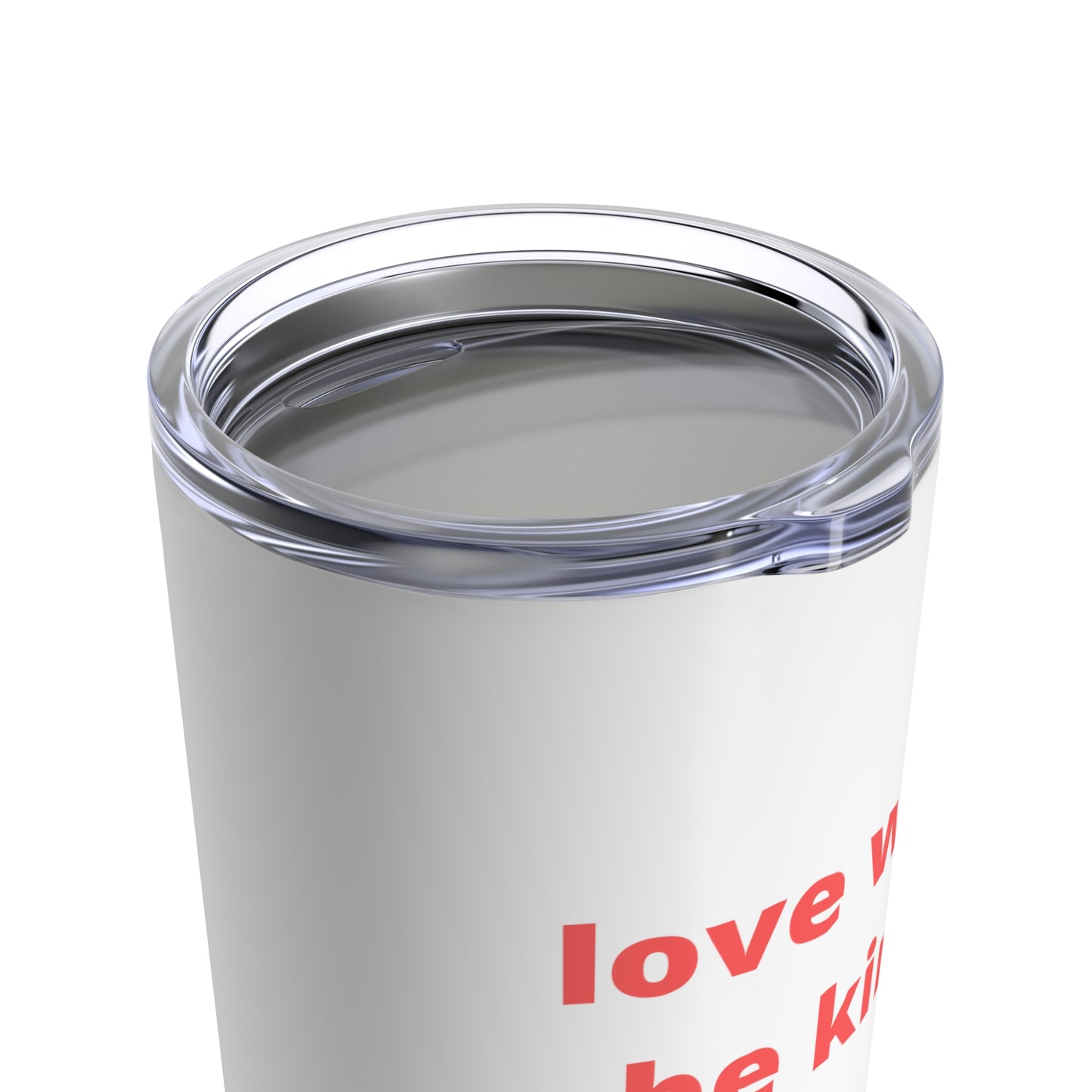 Love Well Be Kind 20oz Tumbler