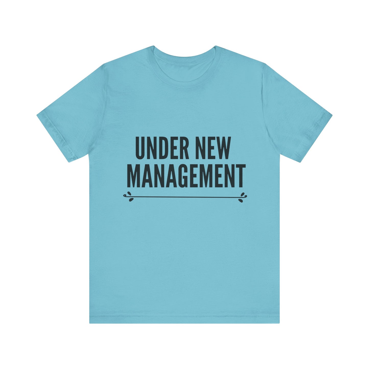 Under New Management Short Sleeve Tee