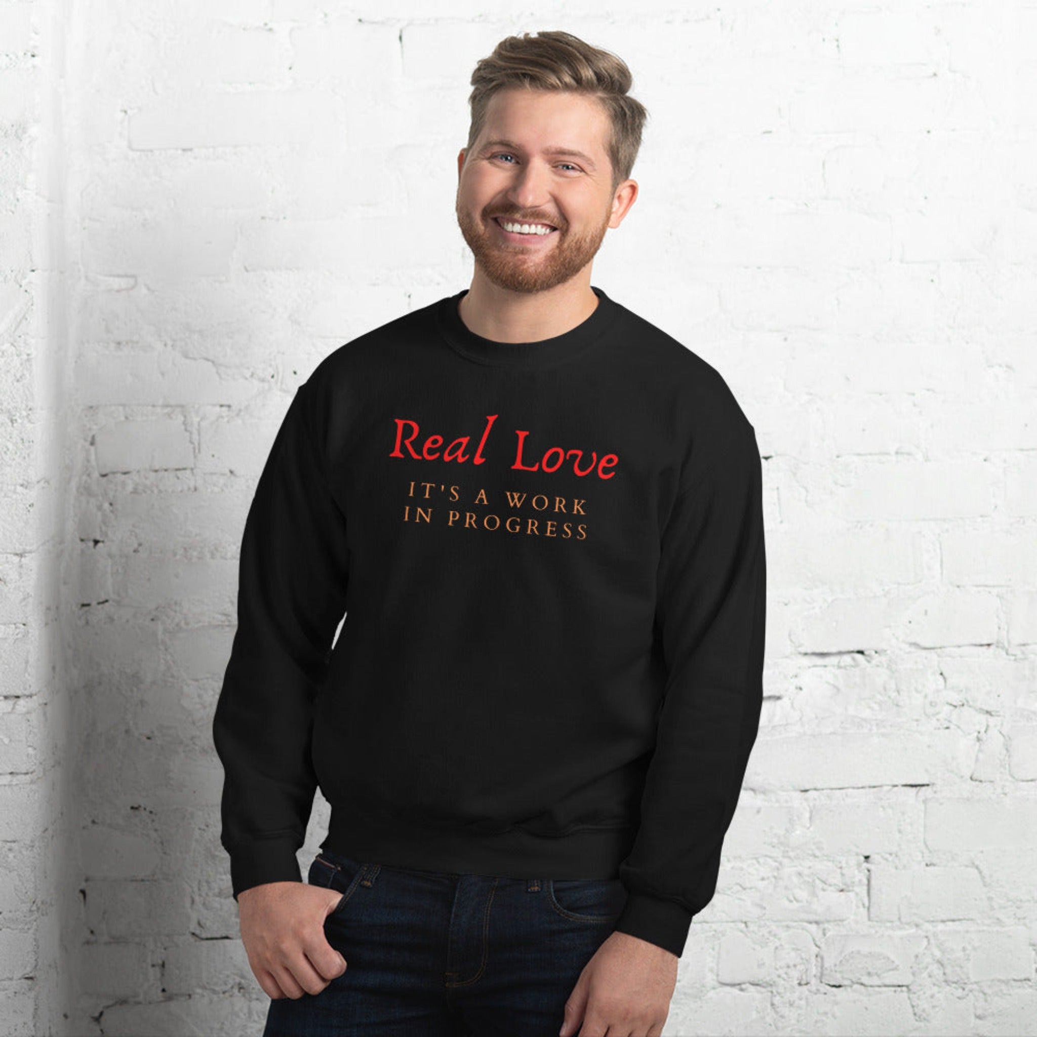 Real Love It's A Work In Progress Unisex Sweatshirt