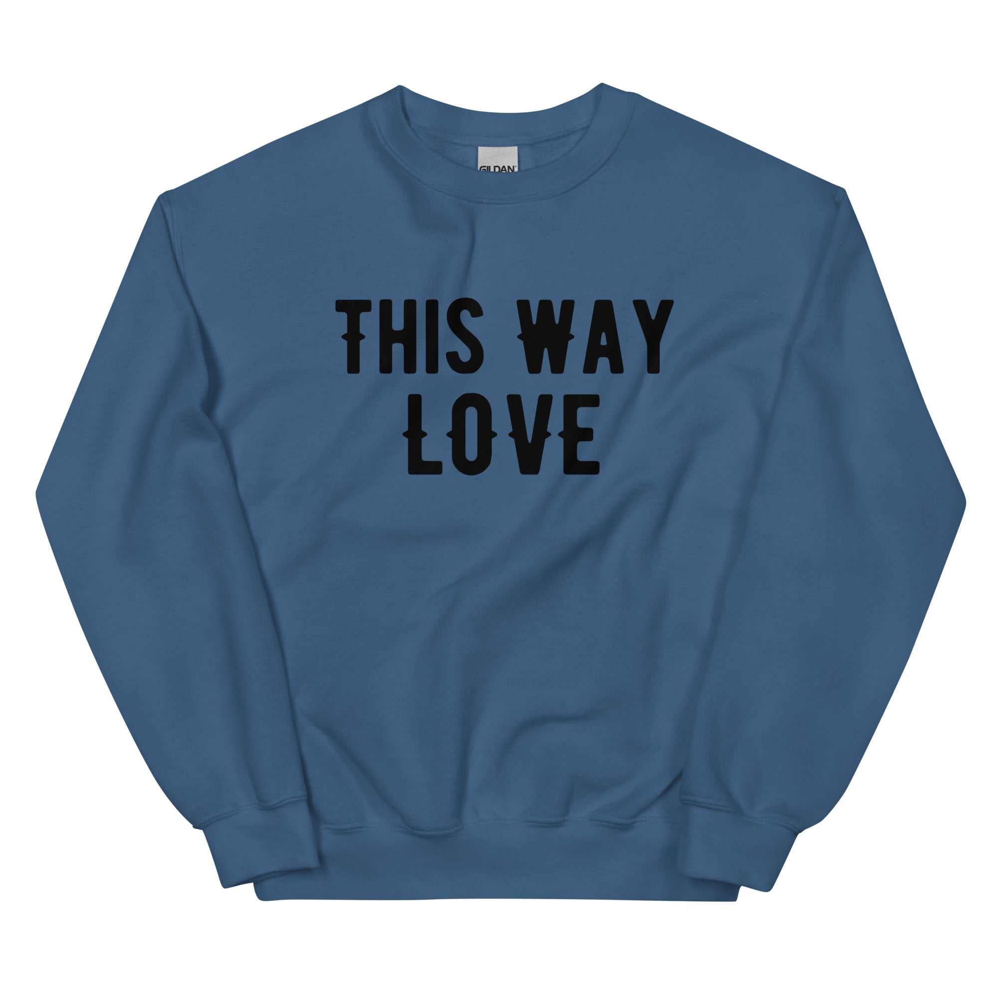 This Way Love Unisex Sweatshirt