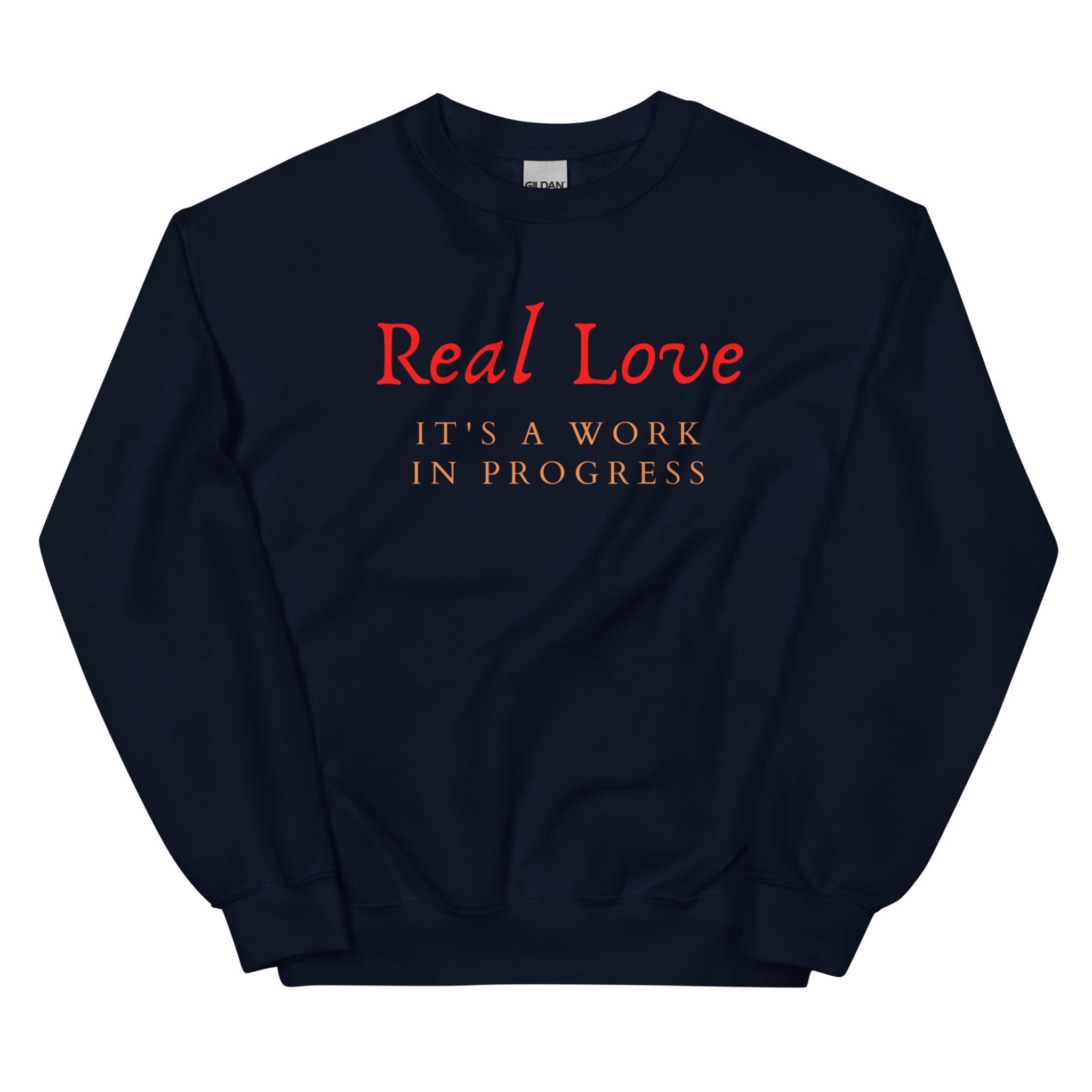 Real Love It's A Work In Progress Unisex Sweatshirt