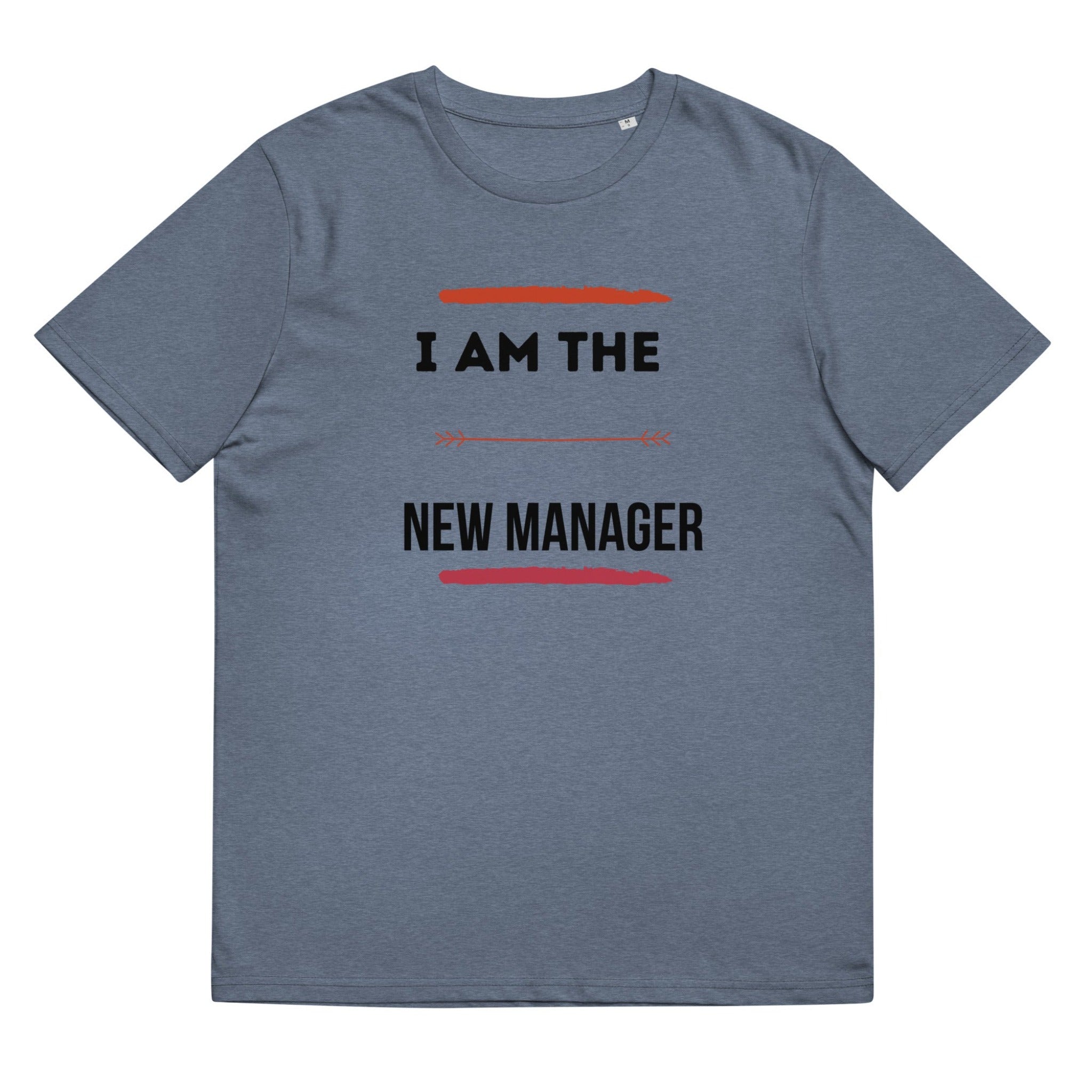 I Am The New Manager Organic Crewneck Cotton T-Shirt