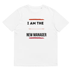 I Am The New Manager Organic Crewneck Cotton T-Shirt