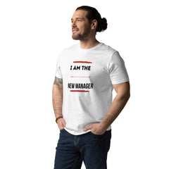 I Am The New Manager Organic Crewneck Cotton T-Shirt